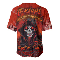 If Karma Doesn't Hit You Trust Me I Will Baseball Jersey - Wonder Print Shop