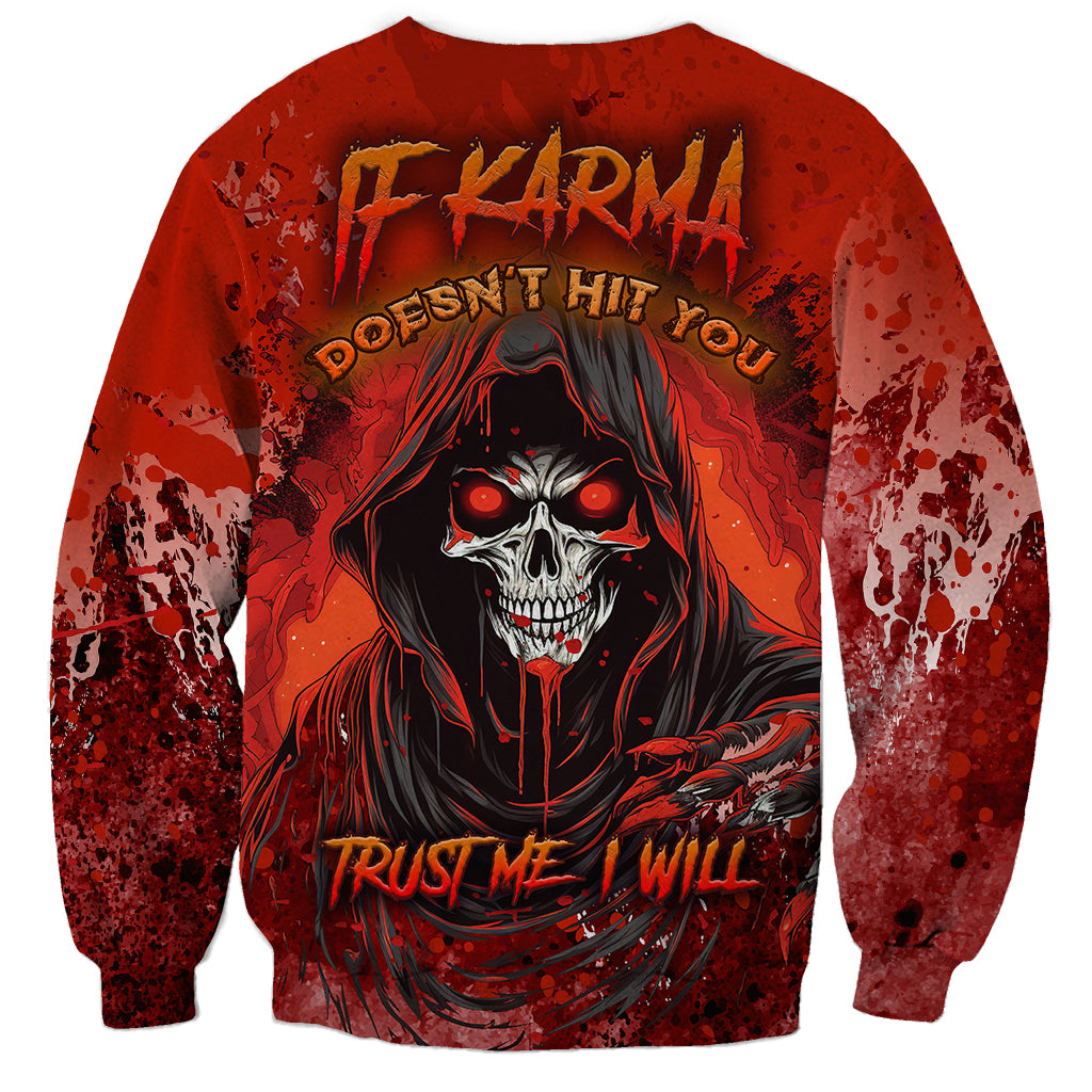 If Karma Doesn't Hit You Trust Me I Will Sweatshirt - Wonder Print Shop
