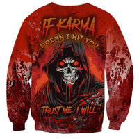 If Karma Doesn't Hit You Trust Me I Will Sweatshirt - Wonder Print Shop