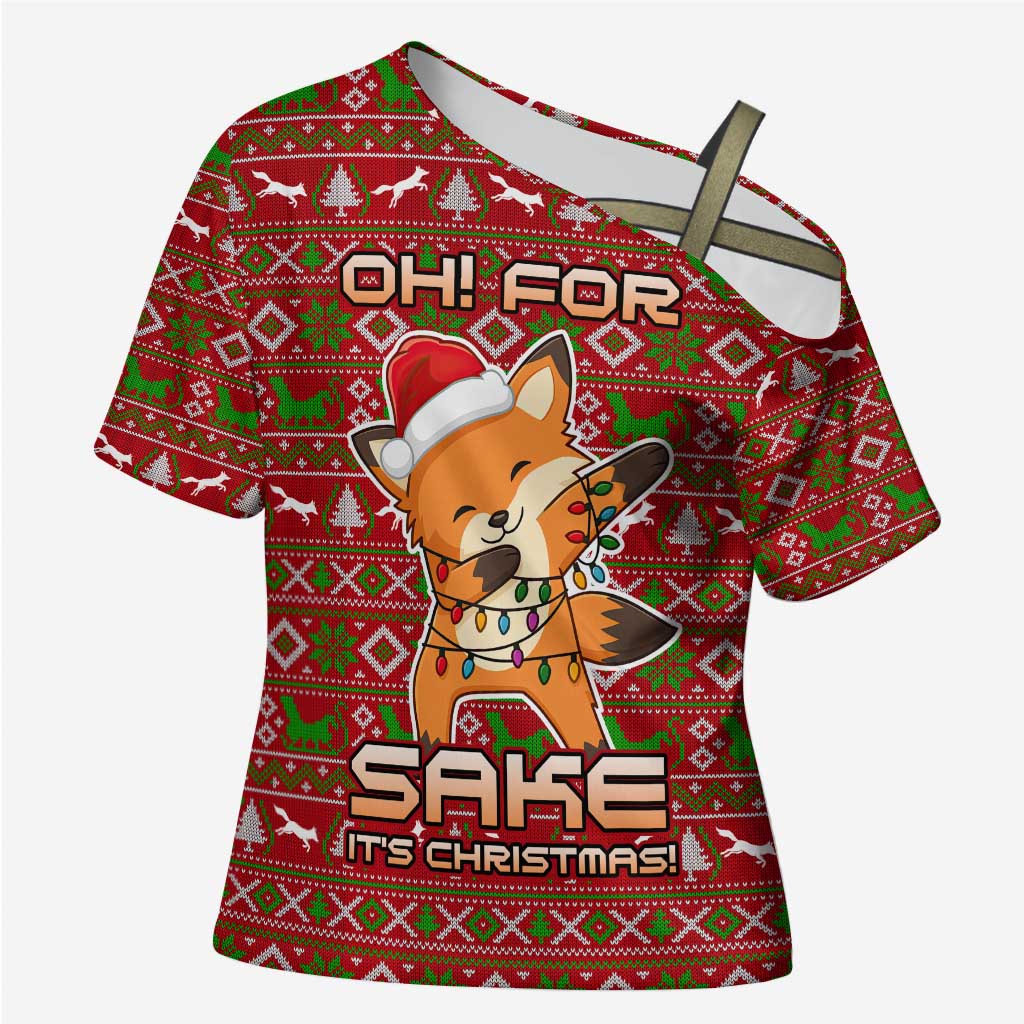 Oh For Fox Sake Christmas Cross Shoulder Shirt Xmas Holiday Patterns - Wonder Print Shop