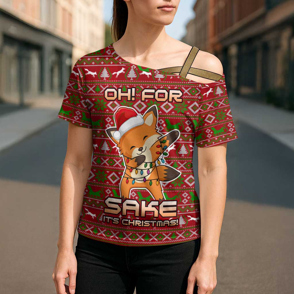 Oh For Fox Sake Christmas Cross Shoulder Shirt Xmas Holiday Patterns - Wonder Print Shop