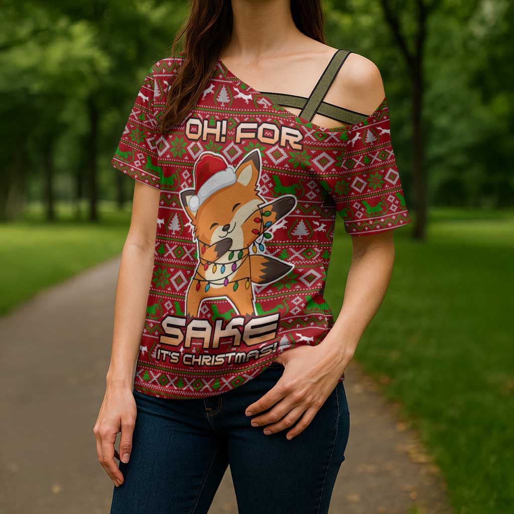 Oh For Fox Sake Christmas Cross Shoulder Shirt Xmas Holiday Patterns - Wonder Print Shop