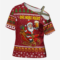 One More Night Santa Beer Christmas Cross Shoulder Shirt Xmas Holiday Patterns - Wonder Print Shop