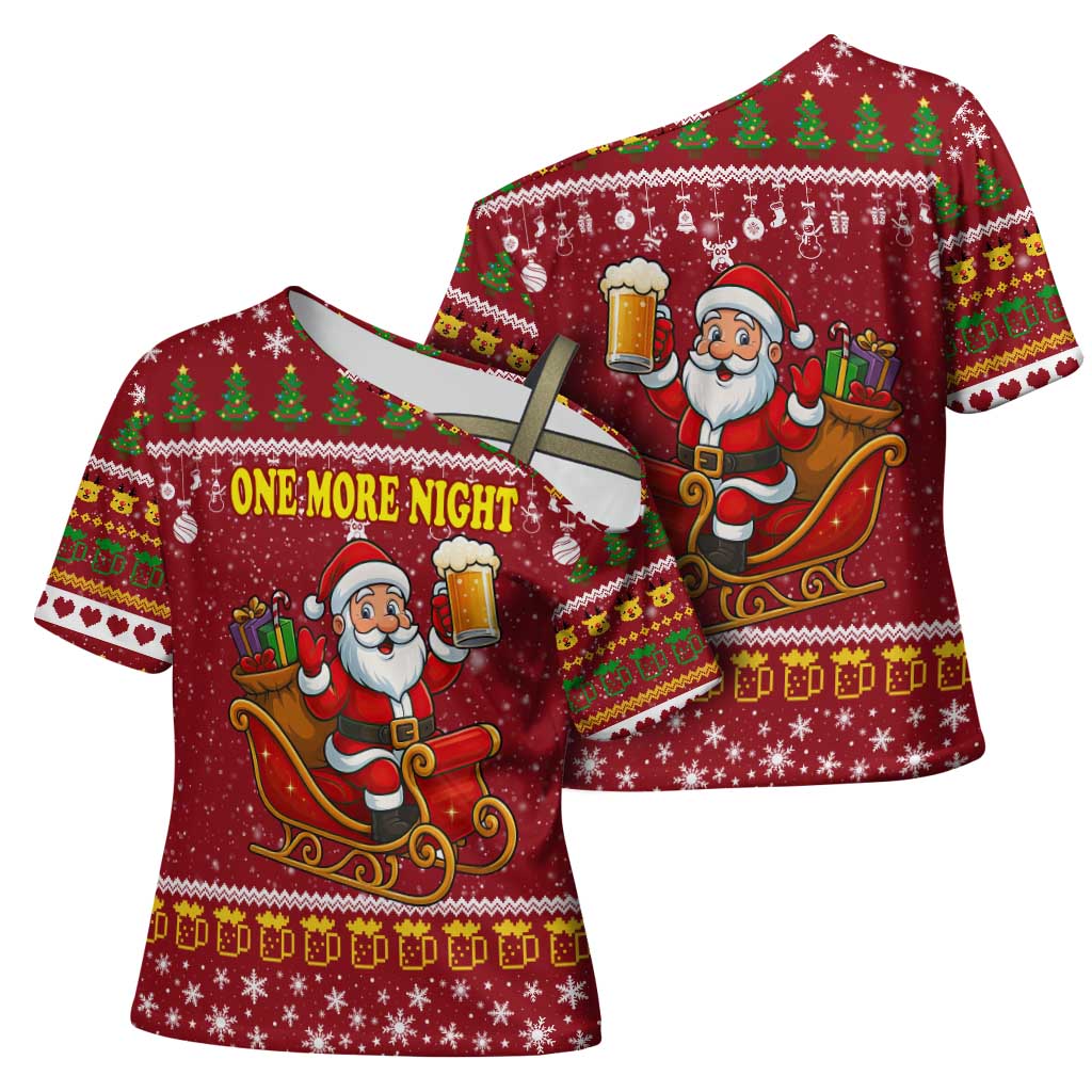 One More Night Santa Beer Christmas Cross Shoulder Shirt Xmas Holiday Patterns - Wonder Print Shop