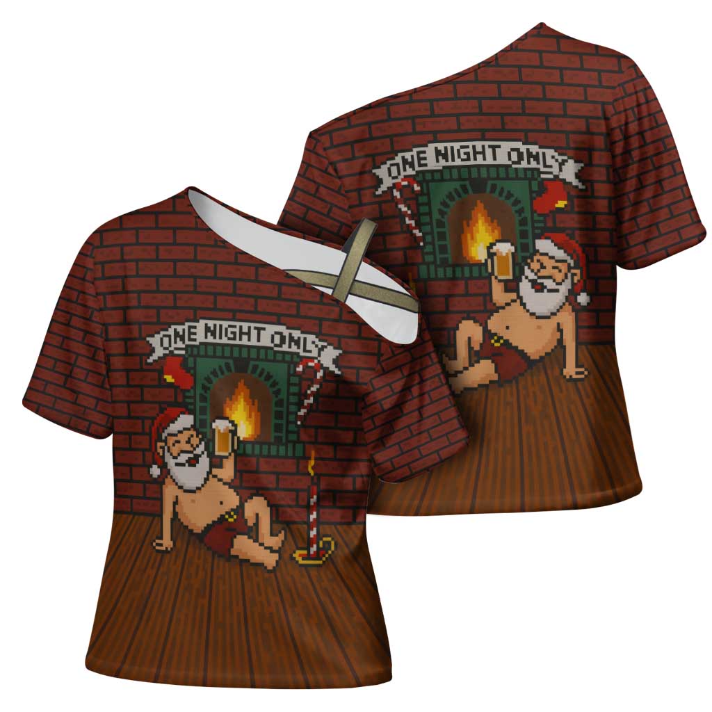 One Night Only Christmas Cross Shoulder Shirt Xmas Holiday Patterns - Wonder Print Shop