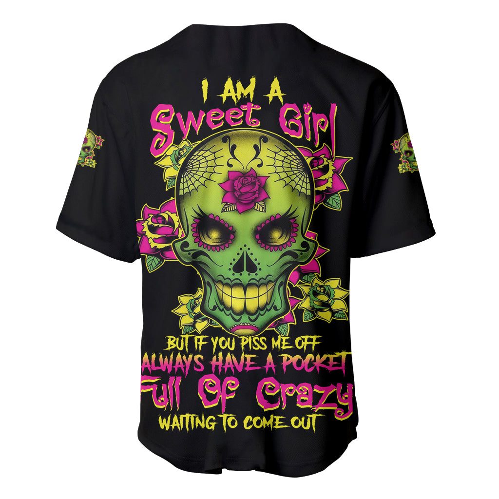 I Am A Sweet Girl But If You P Me O Sugar Skull Baseball Jersey - Wonder Print Shop