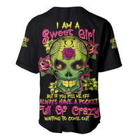 I Am A Sweet Girl But If You P Me O Sugar Skull Baseball Jersey - Wonder Print Shop