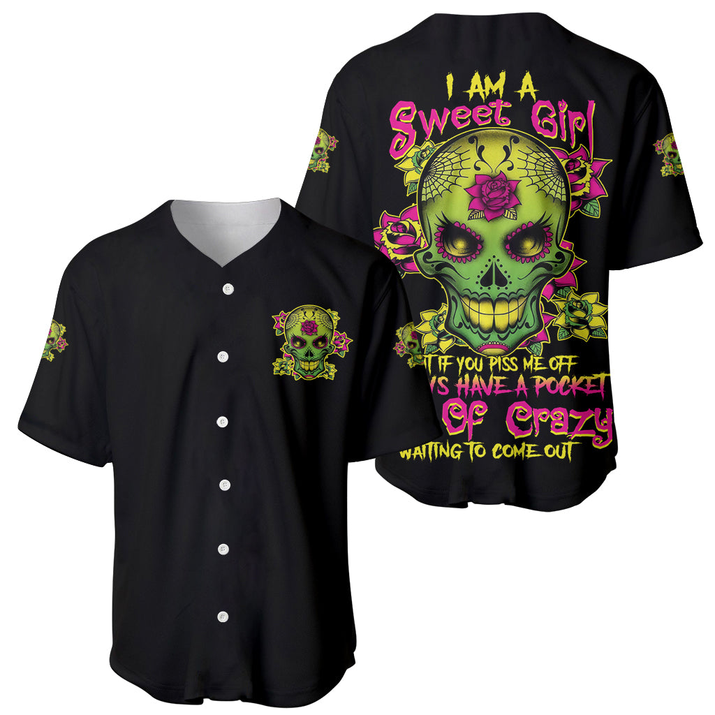 I Am A Sweet Girl But If You P Me O Sugar Skull Baseball Jersey - Wonder Print Shop
