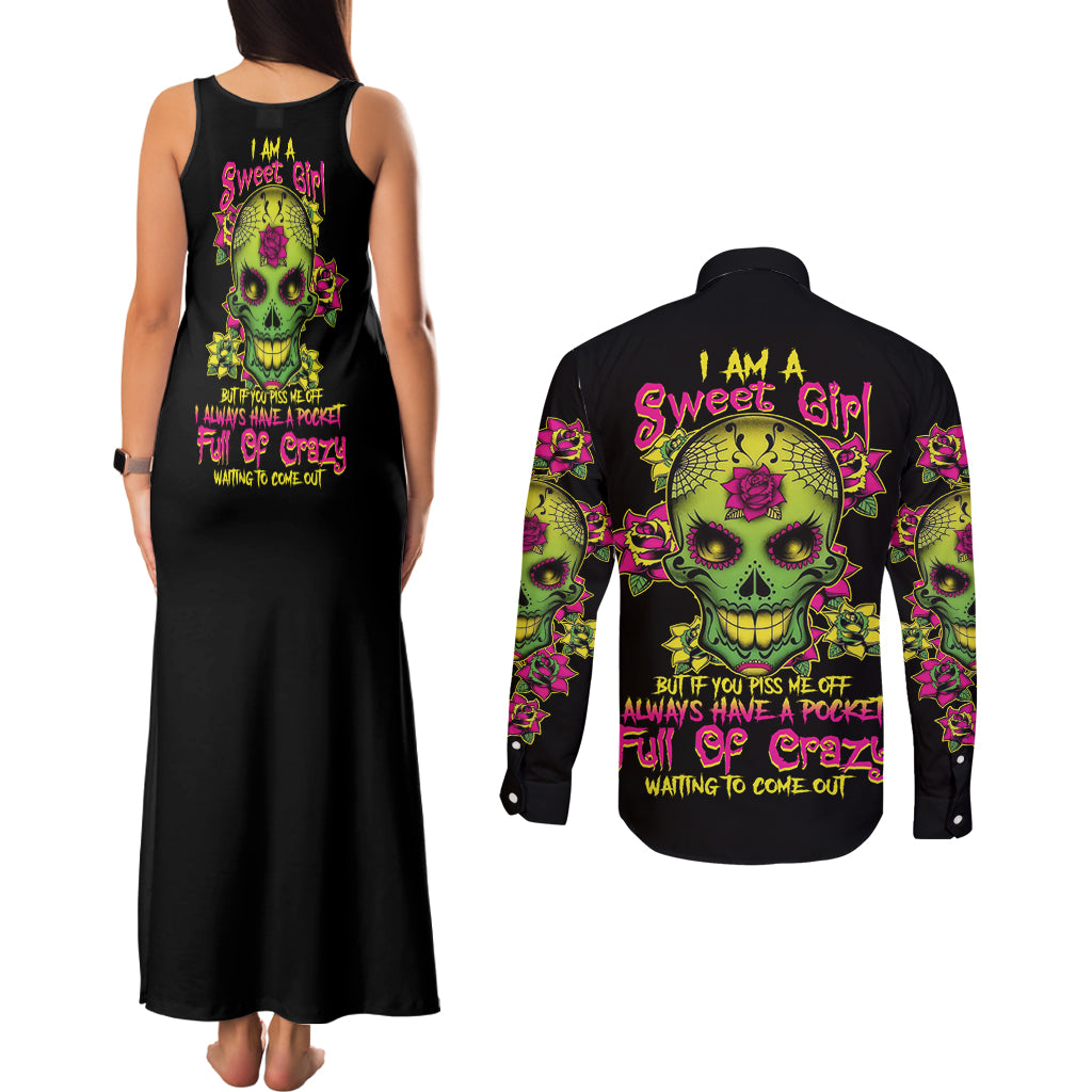 I Am A Sweet Girl But If You P Me O Sugar Skull Couples Matching Tank Maxi Dress and Long Sleeve Button Shirt - Wonder Print Shop