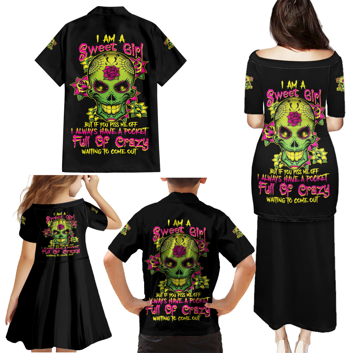 I Am A Sweet Girl But If You P Me O Sugar Skull Family Matching Puletasi Dress and Hawaiian Shirt - Wonder Print Shop