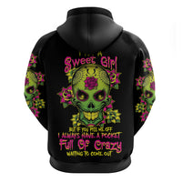 I Am A Sweet Girl But If You P Me O Sugar Skull Hoodie - Wonder Print Shop