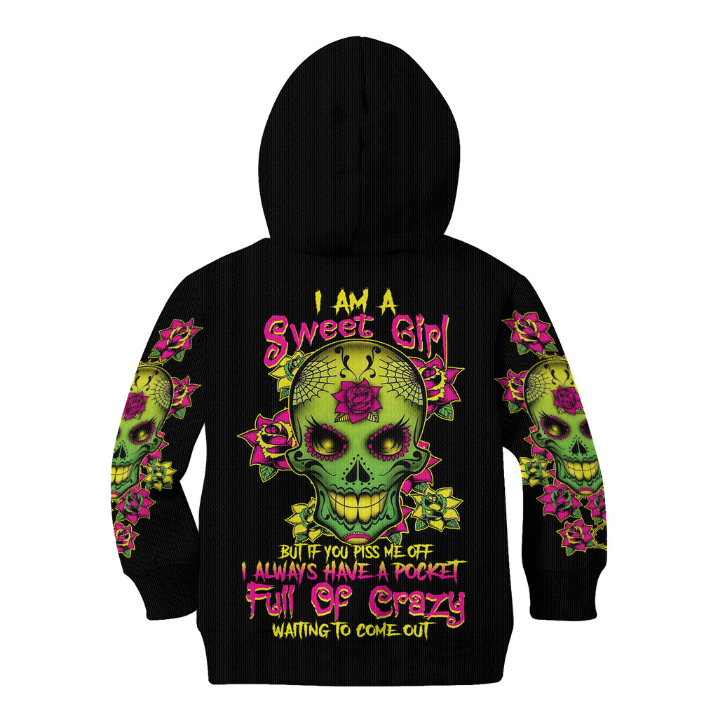 I Am A Sweet Girl But If You P Me O Sugar Skull Kid Hoodie - Wonder Print Shop