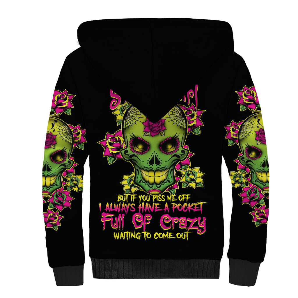 I Am A Sweet Girl But If You P Me O Sugar Skull Sherpa Hoodie - Wonder Print Shop