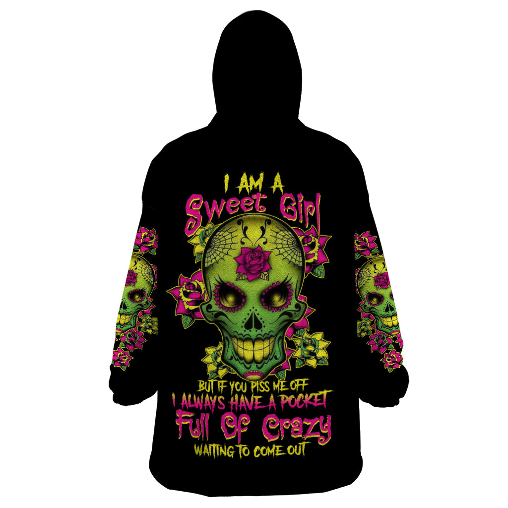 I Am A Sweet Girl But If You P Me O Sugar Skull Wearable Blanket Hoodie - Wonder Print Shop