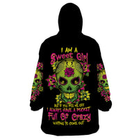 I Am A Sweet Girl But If You P Me O Sugar Skull Wearable Blanket Hoodie - Wonder Print Shop