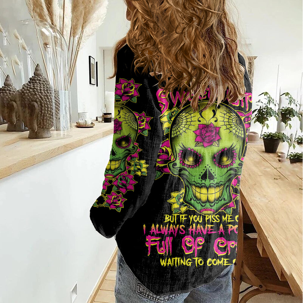 I Am A Sweet Girl But If You P Me O Sugar Skull Women Casual Shirt - Wonder Print Shop