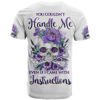 You Couldn't Handle Me Skul T Shirt - Wonder Print Shop