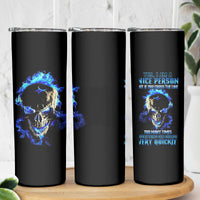 Yes I'm A Nice Person Skull Fire Skinny Tumbler - Wonder Print Shop