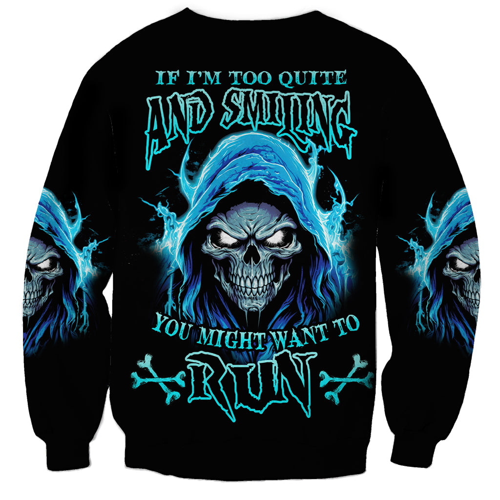 If I'm Too Quiet And Smiling Sweatshirt - Wonder Print Shop