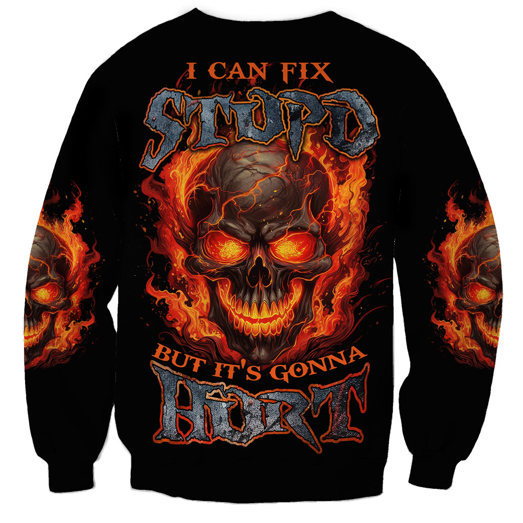 I Can Fix Stupid But It's Gonna Hurt Sweatshirt - Wonder Print Shop