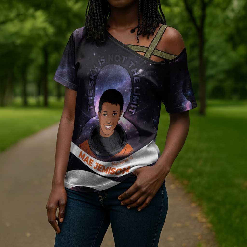 Mae Jemison Cross Shoulder Shirt Cartoon Astronaut Portrait, The Sky Is Not the Limit Quote and Galaxy Dreamer - Wonder Print Shop