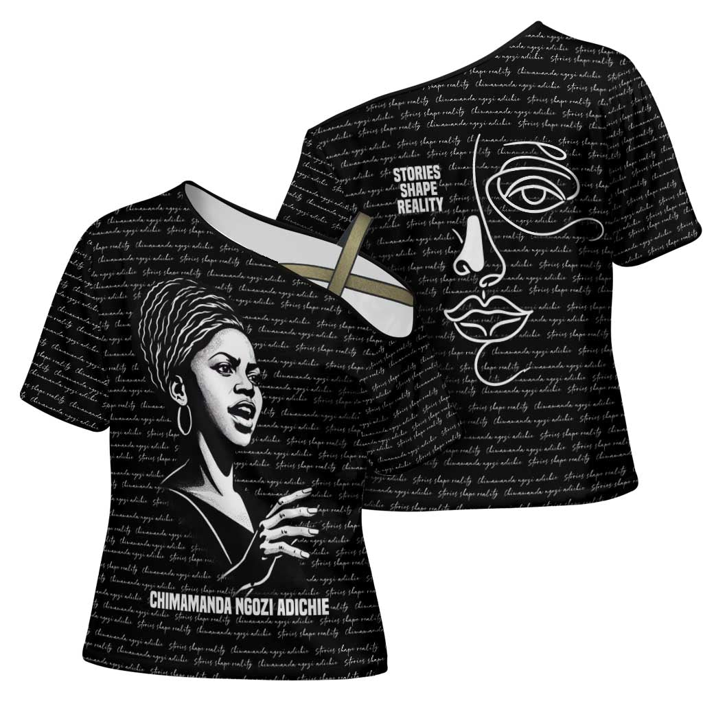 Chimamanda Ngozi Adichie Cross Shoulder Shirt with Expressive Speaking Portrait, Stories Shape Reality - Wonder Print Shop