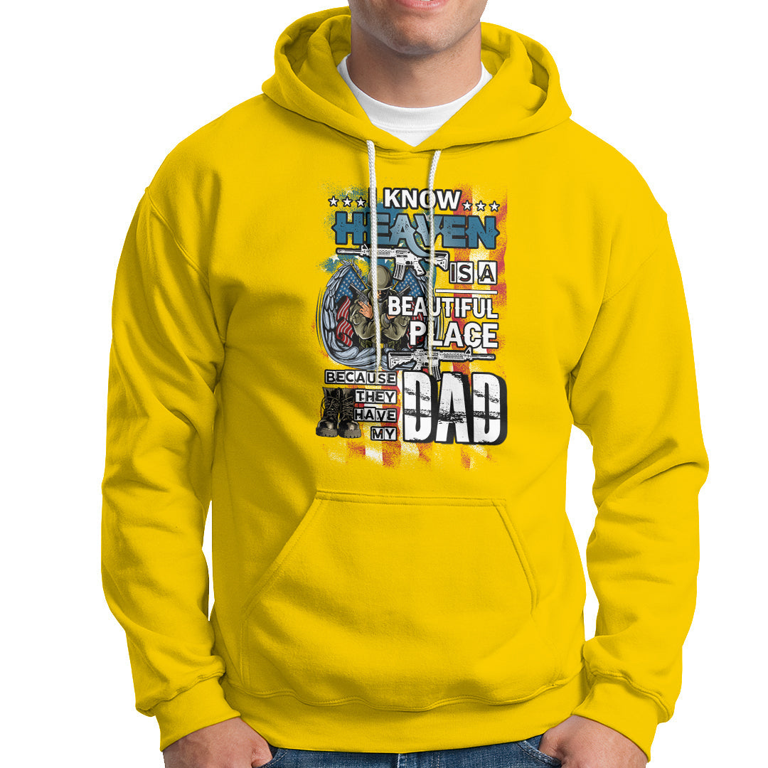 Veteran Dad Hoodie I Know Heaven Is A Beautiful Place Because They Have My Dad - Wonder Print Shop