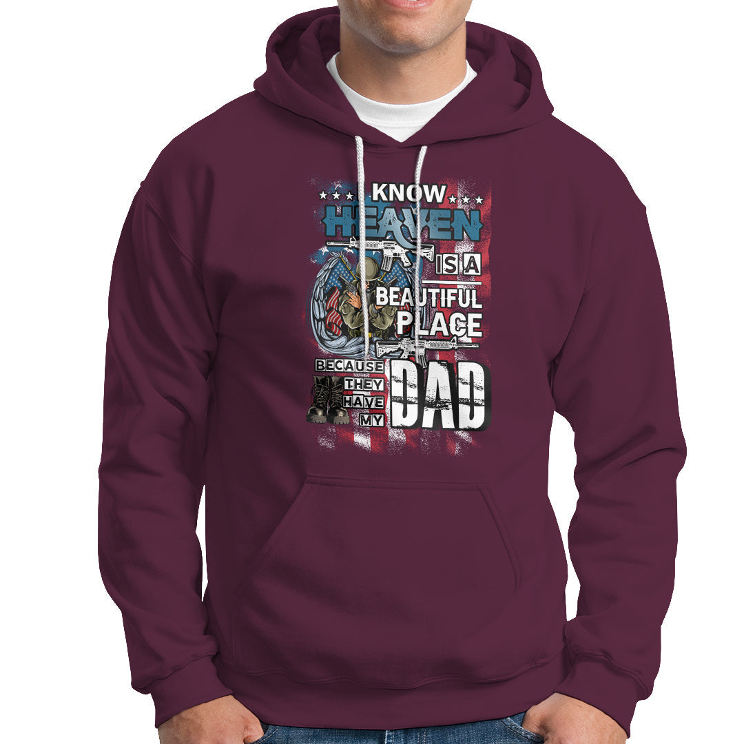 Veteran Dad Hoodie I Know Heaven Is A Beautiful Place Because They Have My Dad - Wonder Print Shop