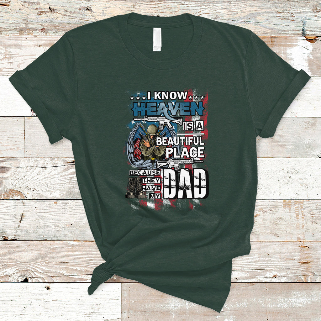 Veteran Dad T Shirt I Know Heaven Is A Beautiful Place Because They Have My Dad - Wonder Print Shop
