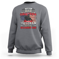 I am a Dad Grandpa Veteran Sweatshirt Nothing Scares Me - Wonder Print Shop
