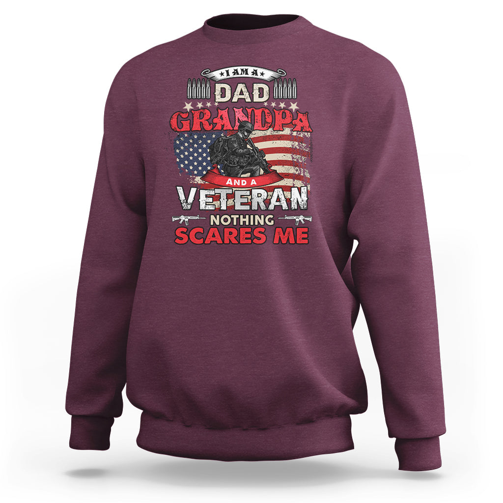 I am a Dad Grandpa Veteran Sweatshirt Nothing Scares Me - Wonder Print Shop