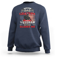 I am a Dad Grandpa Veteran Sweatshirt Nothing Scares Me - Wonder Print Shop