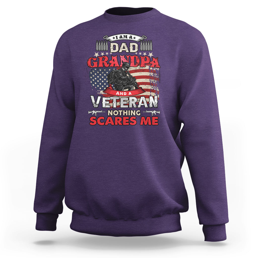 I am a Dad Grandpa Veteran Sweatshirt Nothing Scares Me - Wonder Print Shop