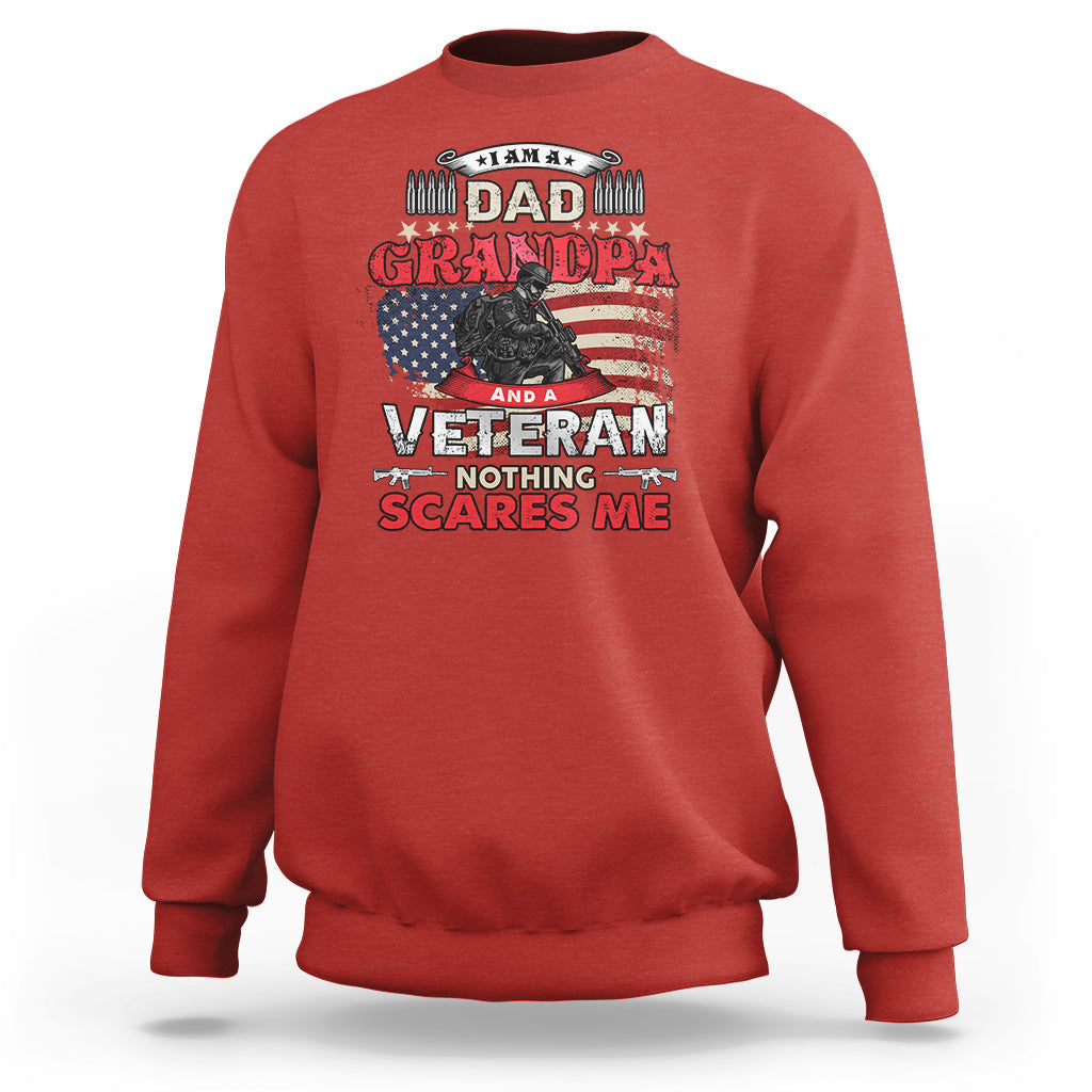 I am a Dad Grandpa Veteran Sweatshirt Nothing Scares Me - Wonder Print Shop
