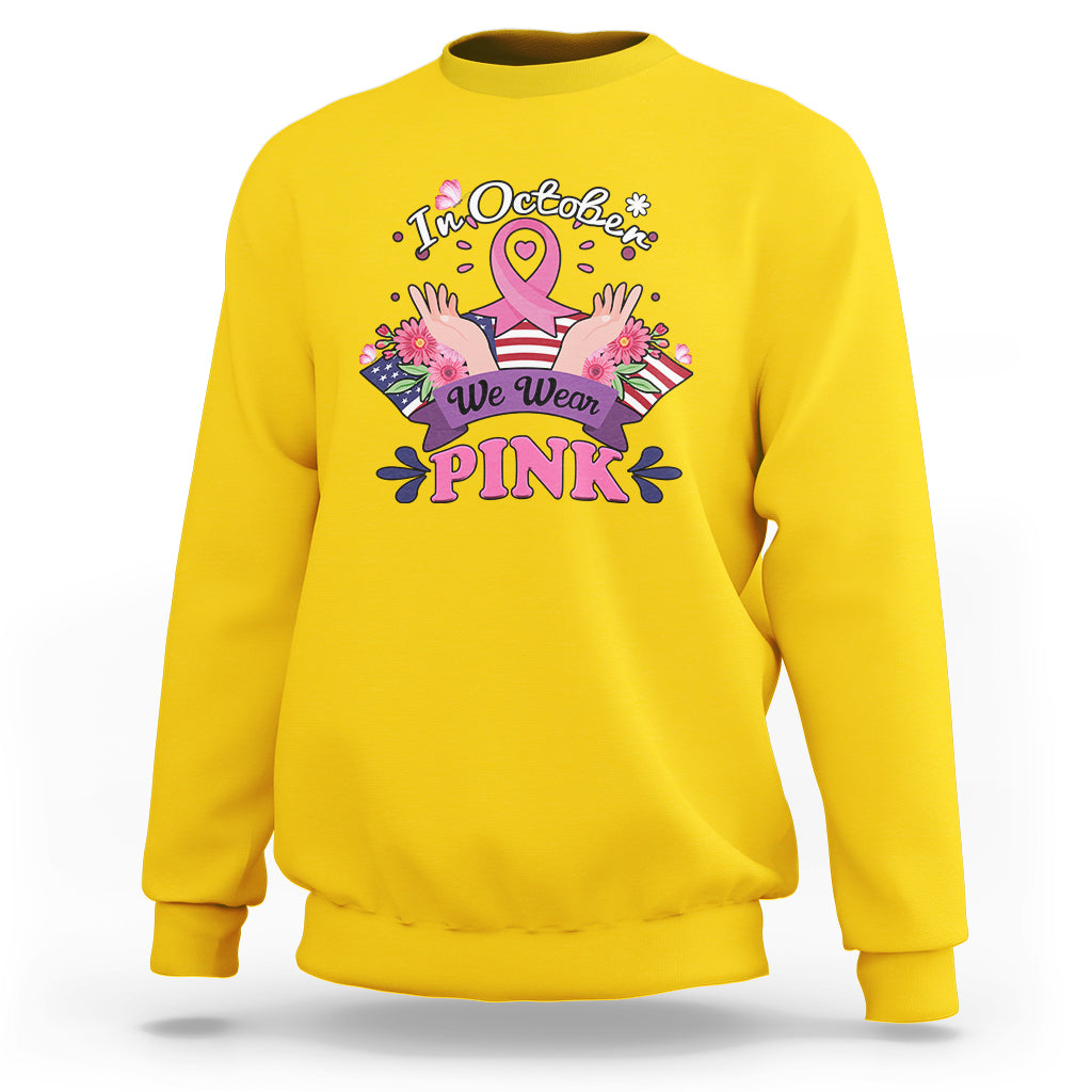 Pink Sweatshirt for Breast Cancer Awareness In October We Wear Pink - Wonder Print Shop