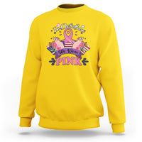 Pink Sweatshirt for Breast Cancer Awareness In October We Wear Pink - Wonder Print Shop