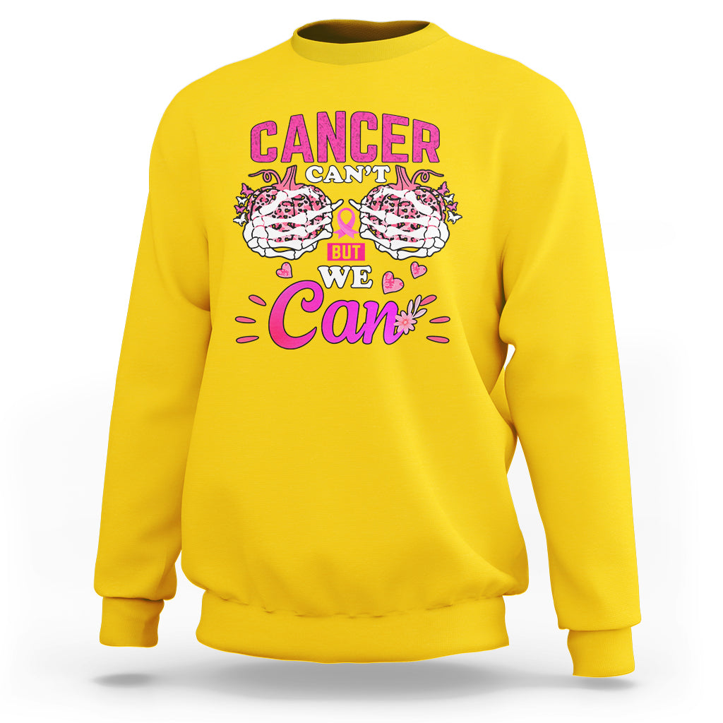 Daisy yellow crewneck sweatshirt with pink “CANCER CAN’T… BUT WE CAN” graphic