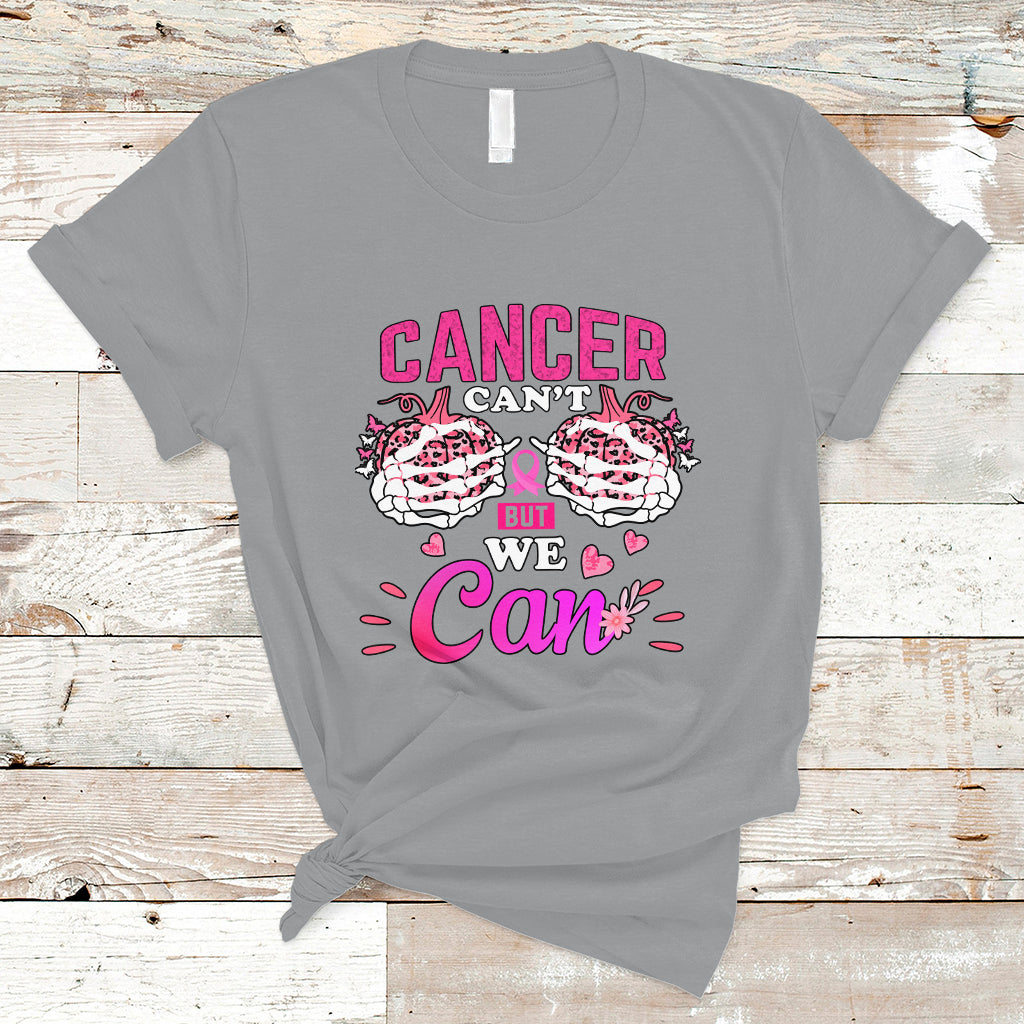 Breast Cancer Awareness T Shirt Cancer Cant But We Can - Wonder Print Shop