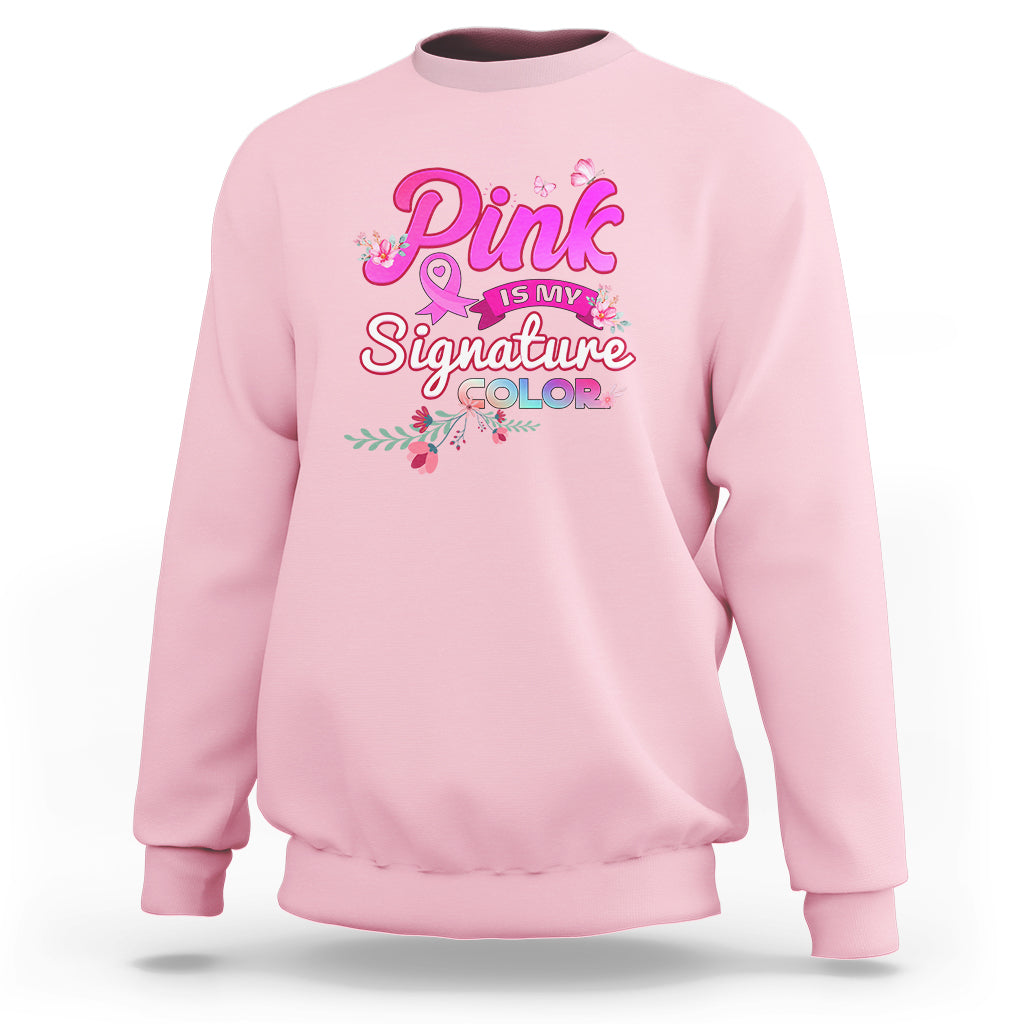 Pink Sweatshirt for Breast Cancer Awareness Pink Is My Signature Color - Wonder Print Shop