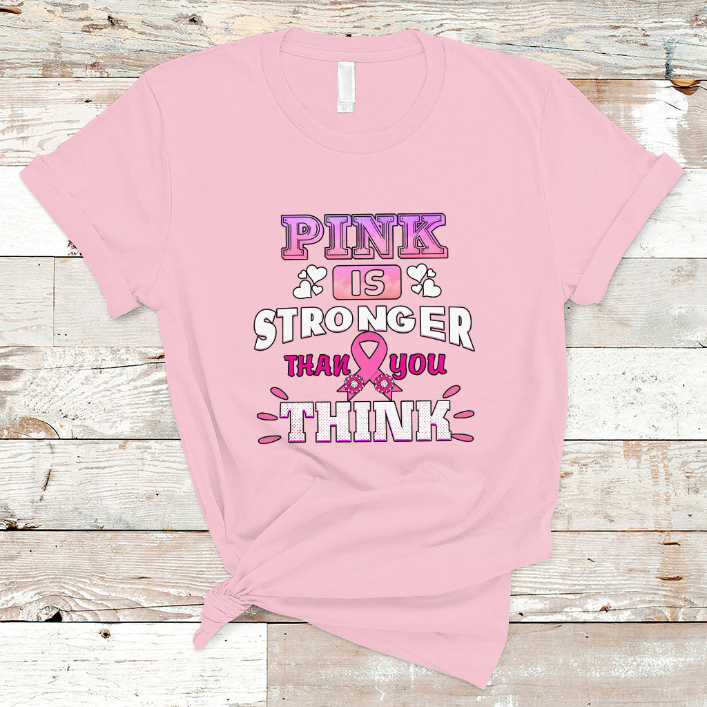 Pink T Shirt for Breast Cancer Awareness Pink Is Stronger Than You Think - Wonder Print Shop