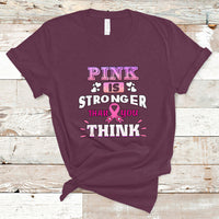 Pink T Shirt for Breast Cancer Awareness Pink Is Stronger Than You Think - Wonder Print Shop