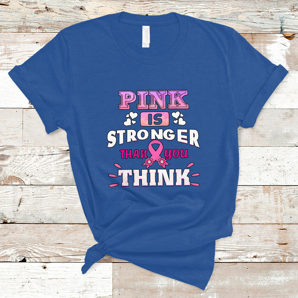 Pink T Shirt for Breast Cancer Awareness Pink Is Stronger Than You Think - Wonder Print Shop