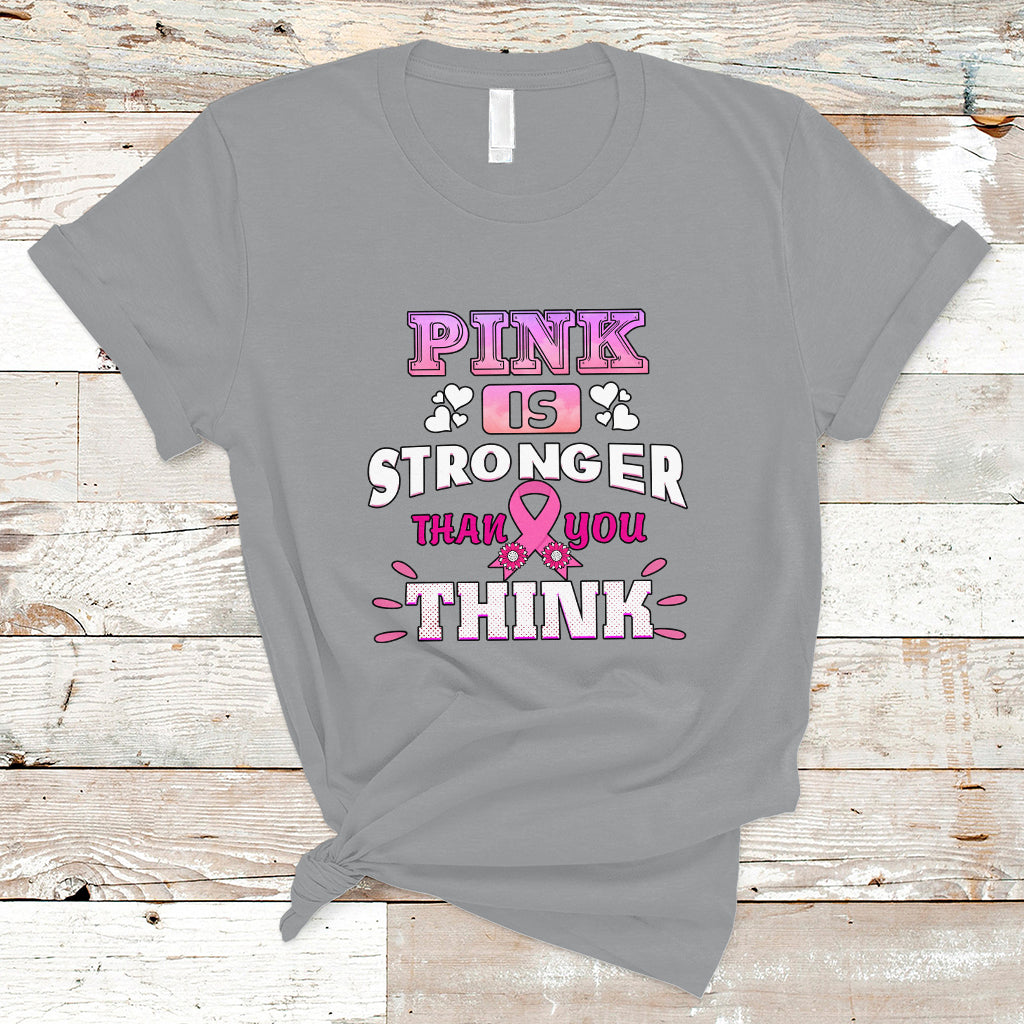 Pink T Shirt for Breast Cancer Awareness Pink Is Stronger Than You Think - Wonder Print Shop