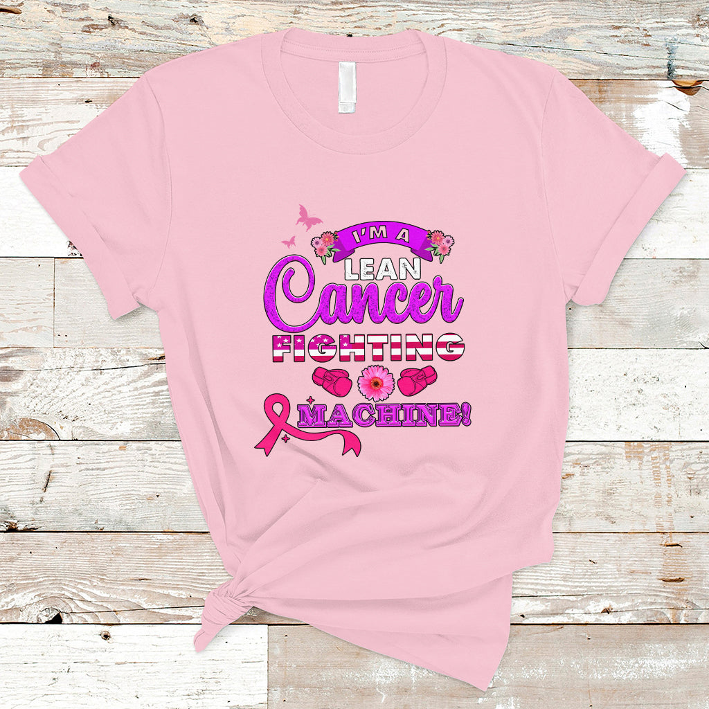 Breast Cancer Awareness T Shirt Im A Lean Cancer Fighting Machine! - Wonder Print Shop