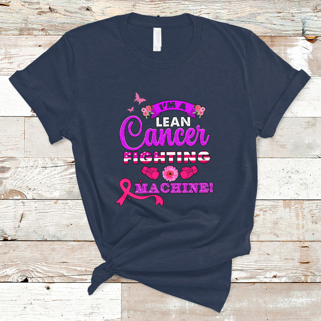 Breast Cancer Awareness T Shirt Im A Lean Cancer Fighting Machine! - Wonder Print Shop