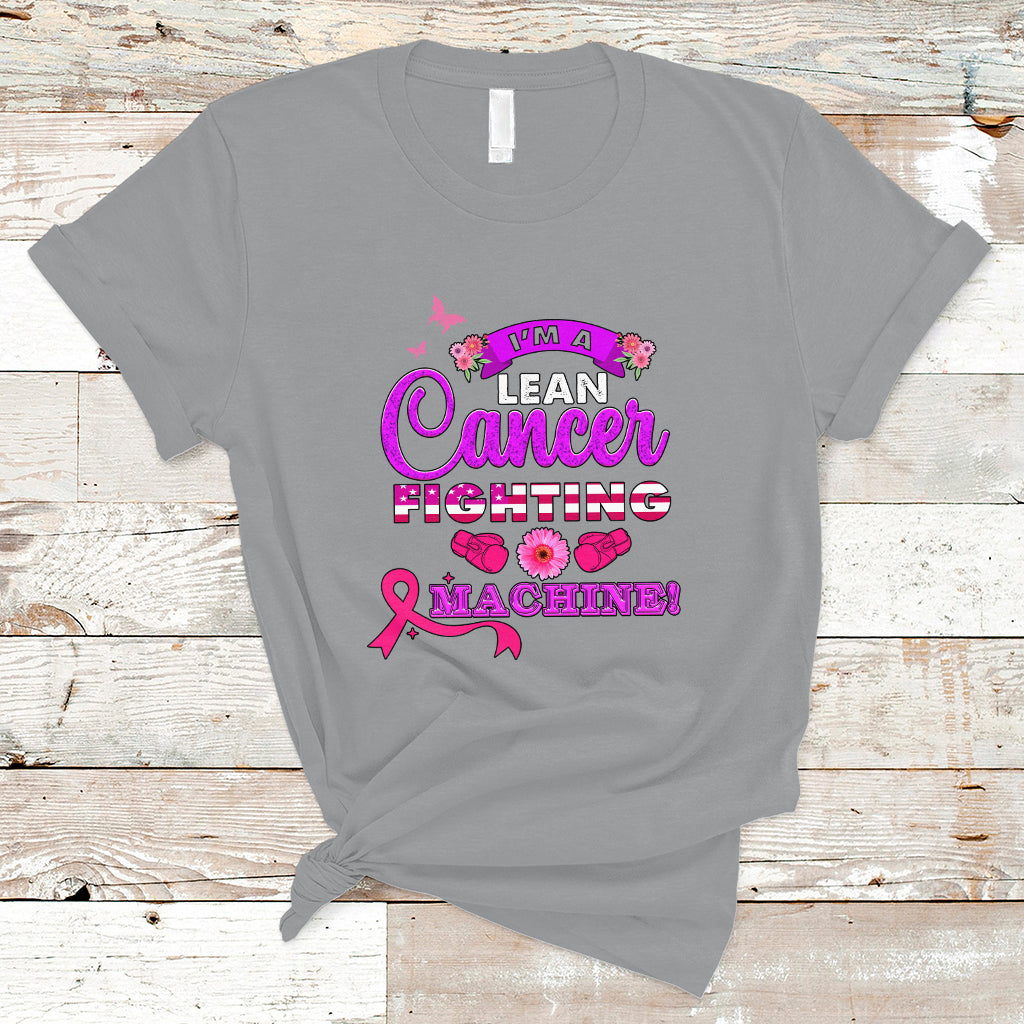 Breast Cancer Awareness T Shirt Im A Lean Cancer Fighting Machine! - Wonder Print Shop