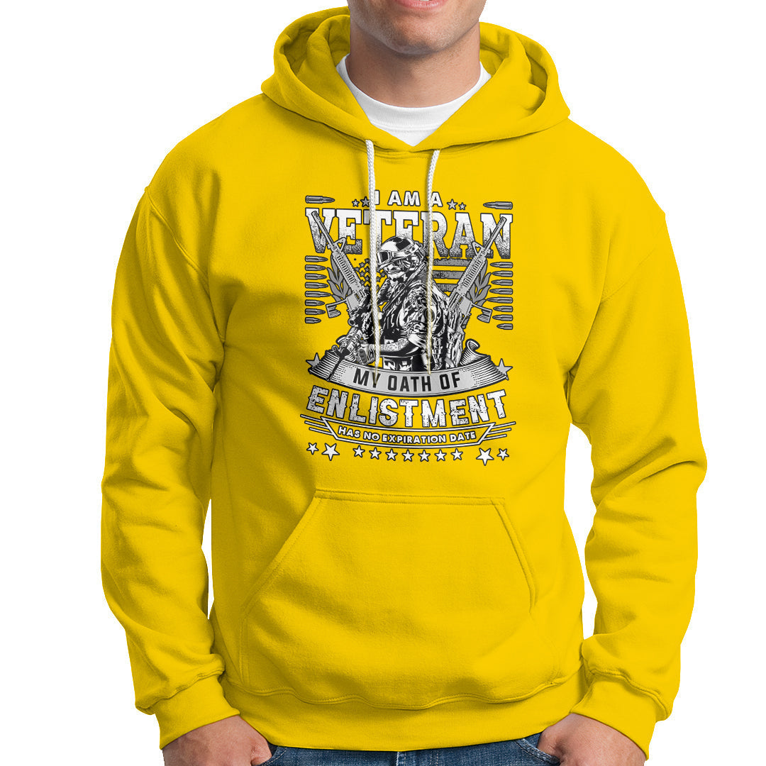Veteran Hoodie I am a Veteran My Oath of Enlistment has No Expiration Date - Wonder Print Shop