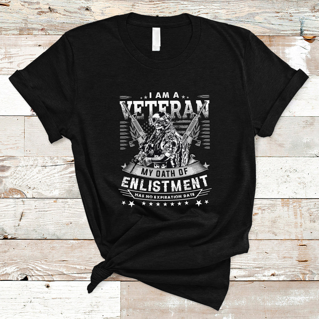 Veteran T Shirt I am a Veteran My Oath of Enlistment has No Expiration Date - Wonder Print Shop