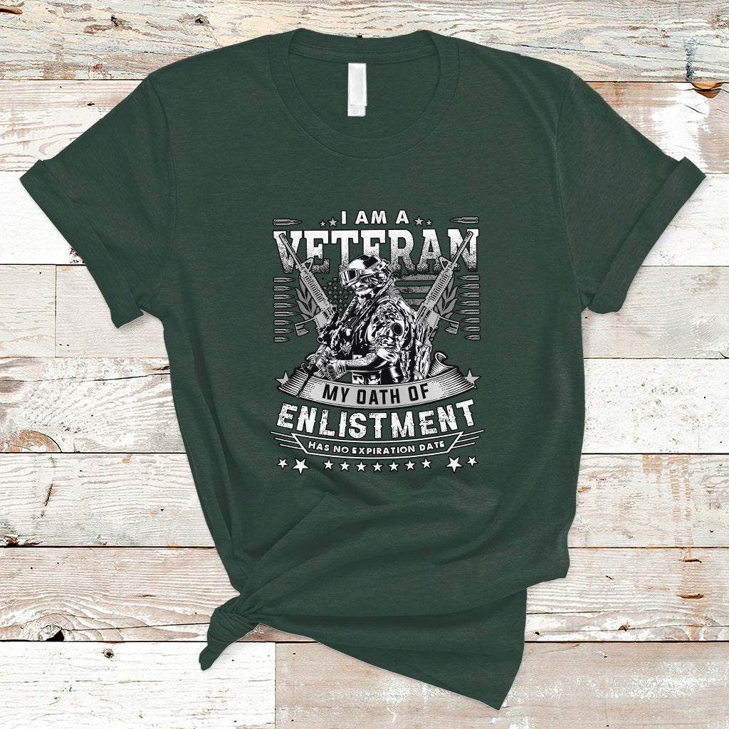 Veteran T Shirt I am a Veteran My Oath of Enlistment has No Expiration Date - Wonder Print Shop