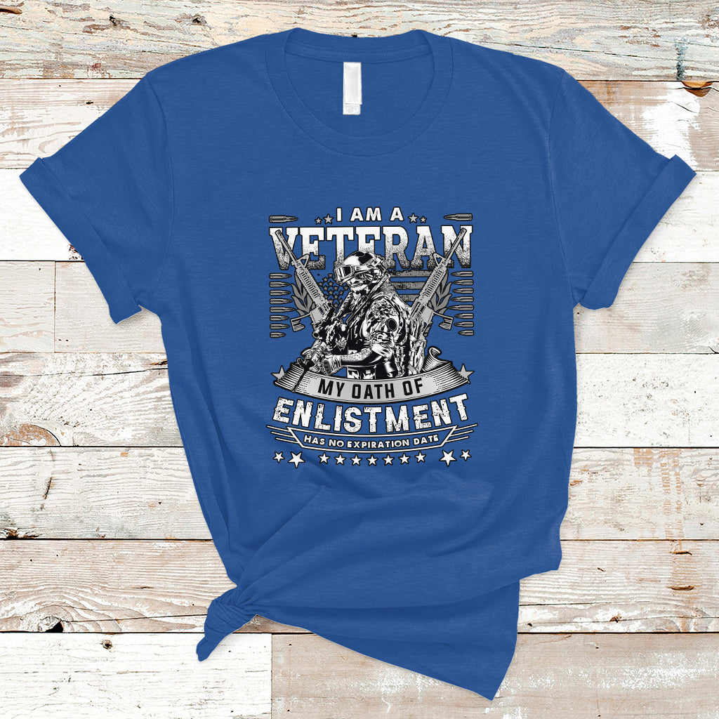 Veteran T Shirt I am a Veteran My Oath of Enlistment has No Expiration Date - Wonder Print Shop